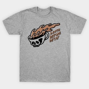 Decaf sucks T-Shirt